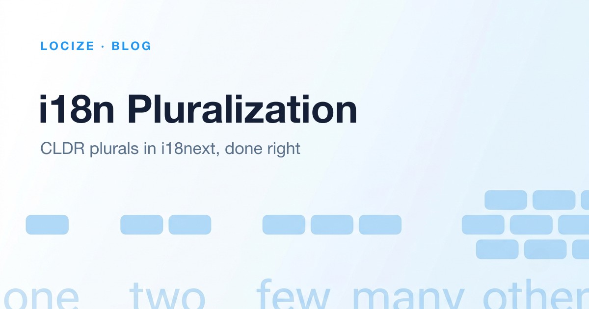 i18n Pluralization: CLDR Plural Rules, i18next & ICU (2026 Guide)